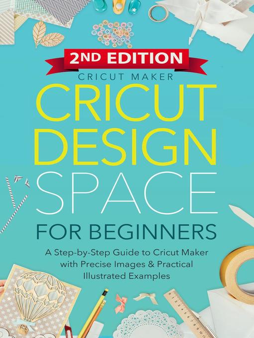 Title details for Cricut Design Space For Beginners by Cricut Maker - Available